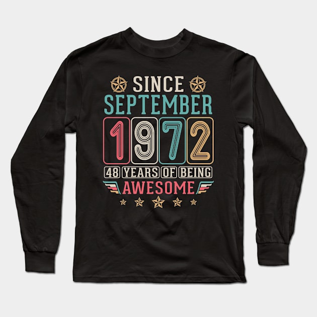 Since September 1972 Happy Birthday To Me You 48 Years Of Being Awesome Long Sleeve T-Shirt by DainaMotteut